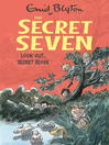 Look Out, Secret Seven (eBook): Secret Seven Series, Book 14